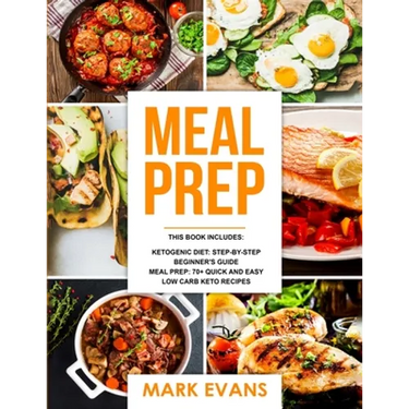 Keto Meal Prep: 2 Manuscripts - 70+ Quick and Easy Low Carb Keto Recipes to Burn Fat and Lose Weight Fast & The Complete Guide for Beginner's to Livin