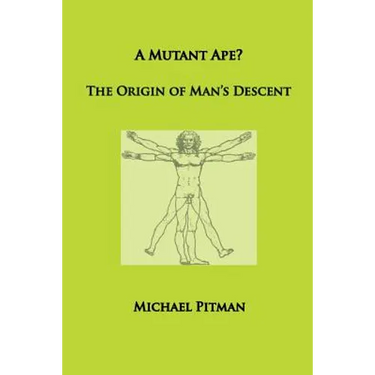 A Mutant Ape? The Origin of Man's Descent
