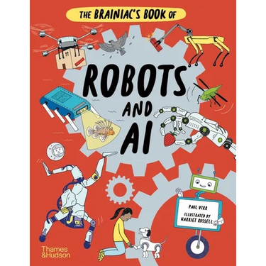 The Brainiac's Book of Robots and AI