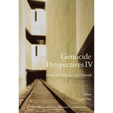 Genocide Perspectives IV: Essays on Holocaust and Genocide