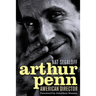 Arthur Penn: American Director