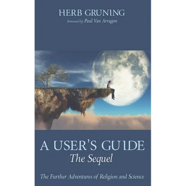 A User's Guide--The Sequel: The Further Adventures of Religion and Science
