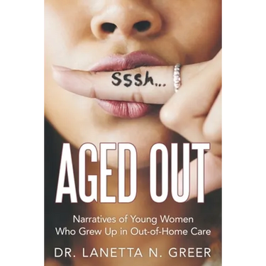 Aged Out: Narratives of Young Women Who Grew up in Out-Of-Home Care