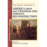 The Human Tradition in America from the Colonial Era through Reconstruction