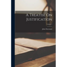 A Treatise On Justification; Volume 1