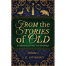 From the Stories of Old: A Collection of Fairy Tale Retellings