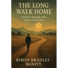 The Long Walk Home: A Journey through Guilt Faith and Freedom