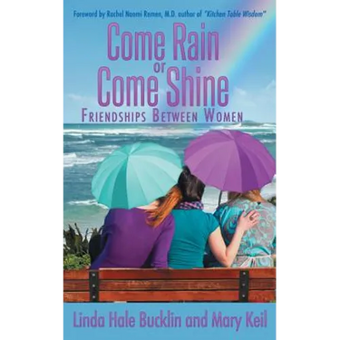 Come Rain or Come Shine: Friendships Between Women