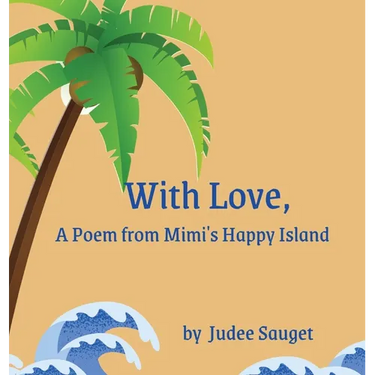 With Love, A Poem from Mimi's Happy Island