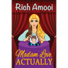 Madam Love, Actually