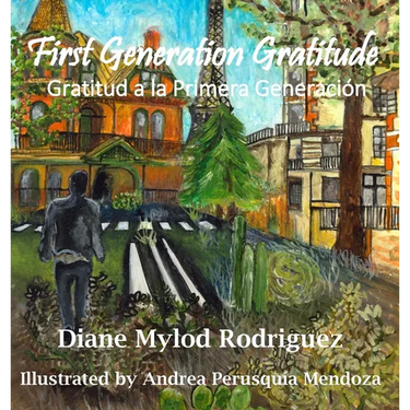 First Generation Gratitude: Gratitud a la Primera Generación: Gratitud a la Primera Generación