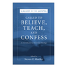 Called to Believe, Teach, and Confess