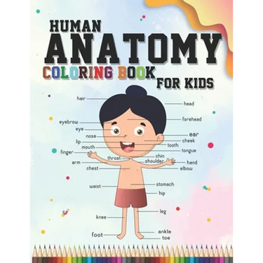 Human Anatomy coloring book for kids: An Entertaining and Instructive Guide to the Human Body - organs, body systems, body parts... (childrens activit