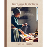 Turkuaz Kitchen: Traditional and Modern Dough Recipes for Sweet and Savory Bakes: A Baking Book