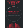 Fashionable Queerness: Straight Appropriation of Queer Fashion