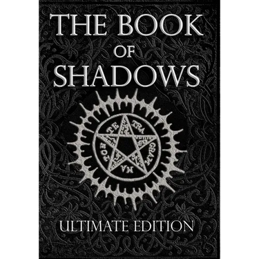 The Book of Shadows Ultimate Edition: White, Red and Black Magic Spells