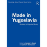 Made in Yugoslavia: Studies in Popular Music