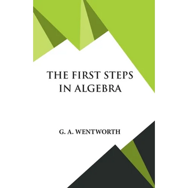 The First Steps in Algebra