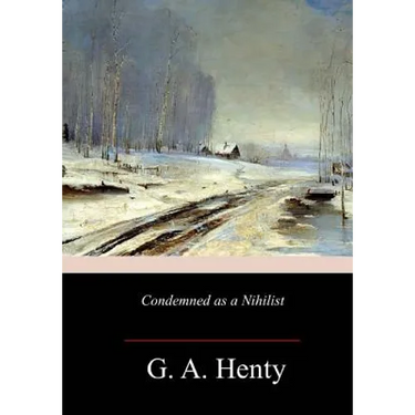 Condemned as a Nihilist
