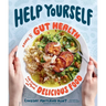 Help Yourself: A Guide to Gut Health for People Who Love Delicious Food