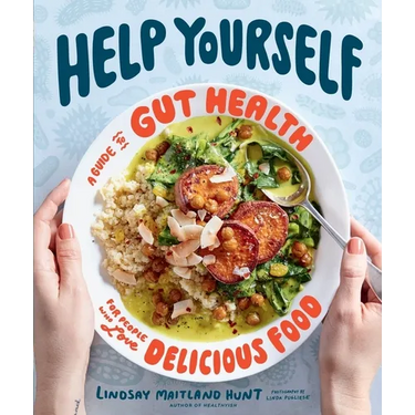 Help Yourself: A Guide to Gut Health for People Who Love Delicious Food