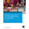 Building Resilience of the Urban Poor in Indonesia