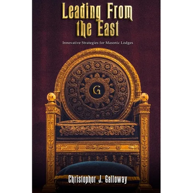 Leading From the East: Innovative Strategies for Masonic Lodges