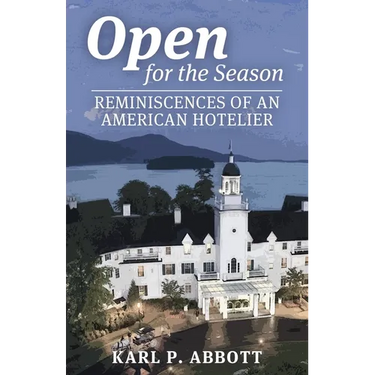 Open for the Season: Reminiscences of an American Hotelier