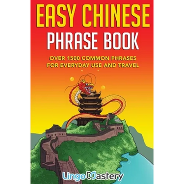 Easy Chinese Phrase Book: Over 1500 Common Phrases For Everyday Use and Travel