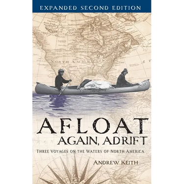 Afloat Again, Adrift: Three Voyages on the Waters of North America
