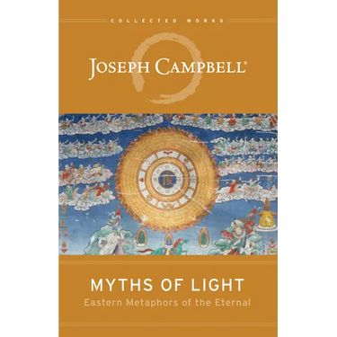 Myths of Light: Eastern Metaphors of the Eternal