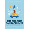 The Chronic Overachiever: A Personal Development Book for Women Navigating Challenges with Confidence
