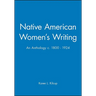 Native American Women's Writing: An Anthology C. 1800 - 1924