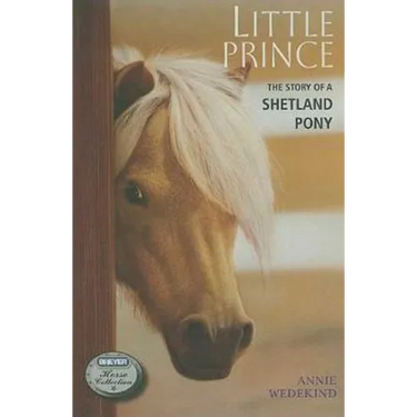 Little Prince: The Story of a Shetland Pony