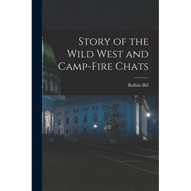 Story of the Wild West and Camp-Fire Chats