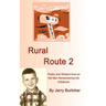 Rural Route 2: Poetry and Wisdom from an Old Man Remembering His Childhood