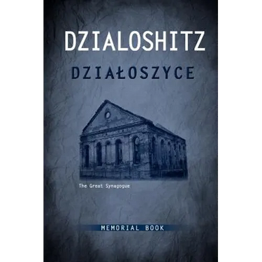 Yizkor Book of the Jewish Community in Dzialoszyce and Surroundings