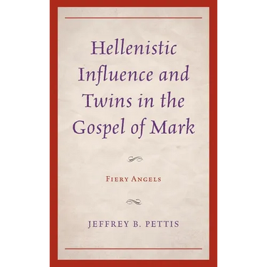 Hellenistic Influence and Twins in the Gospel of Mark: Fiery Angels