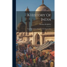 A History Of India: From The Earliest Times To The Present Day