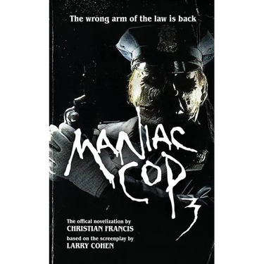 Maniac Cop 3: The Official Novelization