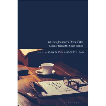Shirley Jackson's Dark Tales: Reconsidering the Short Fiction