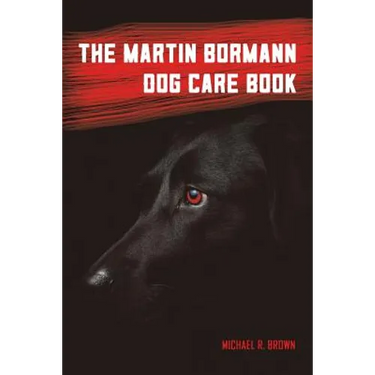 The Martin Bormann Dog Care Book