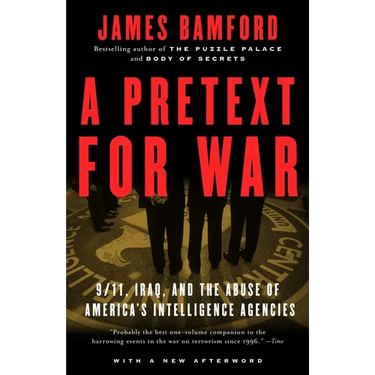 A Pretext for War: 9/11, Iraq, and the Abuse of America's Intelligence Agencies