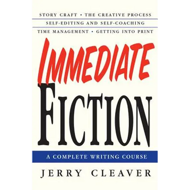 Immediate Fiction: A Complete Writing Course