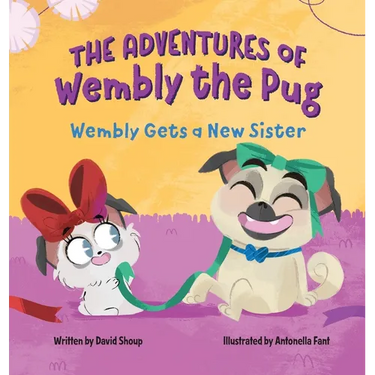 The Adventures of Wembly the Pug: Wembly Gets a New Sister