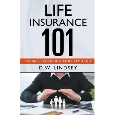 Life Insurance 101 - The Basics of Life Insurance Explained