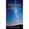 Touché: A Notre Dame All-American Fencer's Spiritual Guide to Success