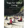 Yoga for Skilful Living: with Yoga Satsanga Ashram