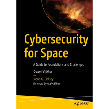 Cybersecurity for Space: A Guide to Foundations and Challenges