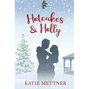 Hotcakes and Holly: A Small Town Michigan Christmas Romance